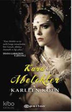 Kara Melekler | Karleen Koen | Epsilon Yayınevi