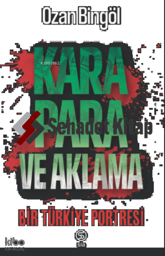 Kara Para ve Aklama ;Bir Türkiye Portresi