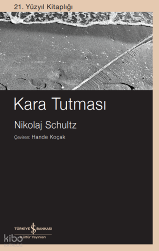 Kara Tutması | Nikolaj Schultz | Türkiye İş Bankası Kültür Yayınları
