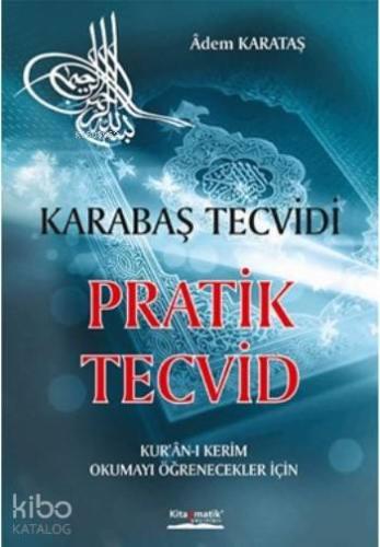 Karabaş Tecvidi Pratik Tecvid; Kur'an-ı Kerim Okumayı Öğrenecekler İçin