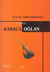 Karacaoğlan | Saim Sakaoğlu | Akçağ Basım Yayım Pazarlama