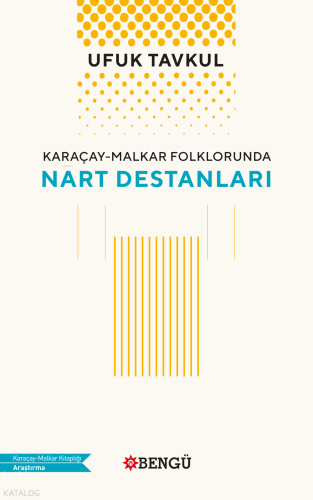 Karaçay - Malkar Folklorunda Nart Destanları | Ufuk Tavkul | Bengü Yay