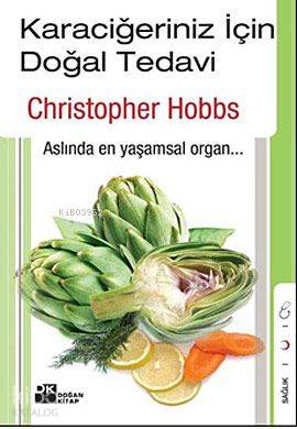 Karaciğeriniz İçin Doğal Tedavi; Aslında En Yaşamsal Organ