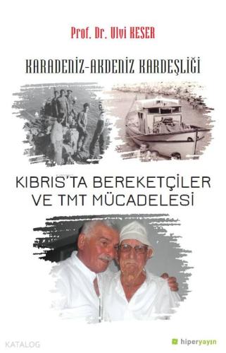 Karadeniz-Akdeniz Kardeşliği Kıbrıs'ta Bereketçiler ve TMT Müdacelesi 