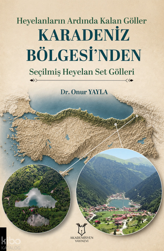 Karadeniz Bölgesi'nden Seçilmiş Heyelan Set Gölleri;Heyelanların Ardın