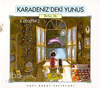 Karadeniz Deki Yunus | Behiç Ak | Yapı Kredi Yayınları ( YKY )