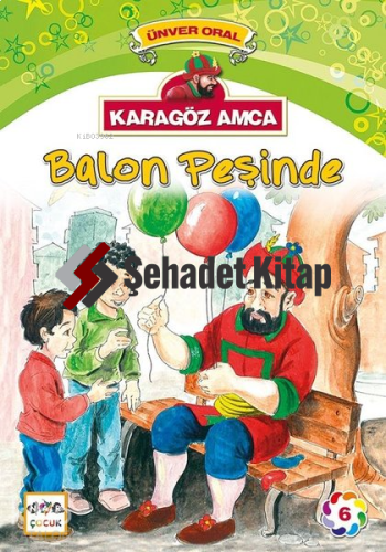 Karagöz Amca Balon Peşinde; Karagöz Amca 6
