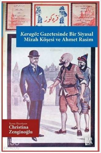 Karagöz Gazetesinde Bir Siyasal Mizah Köşesi ve Ahmet Rasim