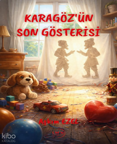 Karagöz'ün Son Gösterisi | Aşkım Ezel | Liman Yayınevi