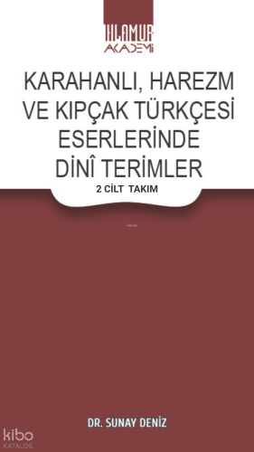 Karahanlı, Harezm ve Kıpçak Türkçesi Eserlerinde Dinî Terimler (2 Cilt)