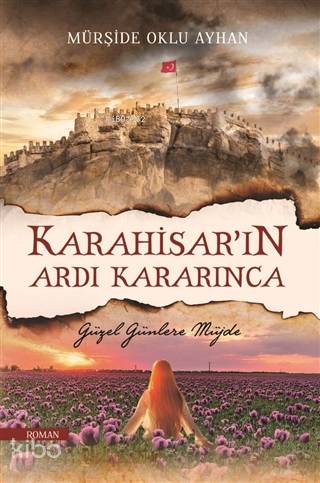 Karahisar'ın Ardı Kararınca - Güzel Günlere Müjde | Mürşide Oklu Ayhan