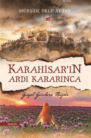 Karahisar'ın Ardı Kararınca - Güzel Günlere Müjde