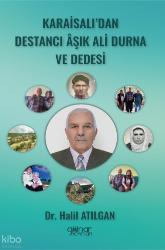 Karaisalı’dan Destancı Âşık Ali Durna ve Dedesi | Halil Atılgan | Günı