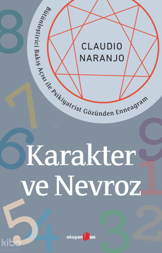 Karakter ve Nevroz;Bütünleştirici Bakış Açısı ile Psikiyatrist Gözünden Enneagram