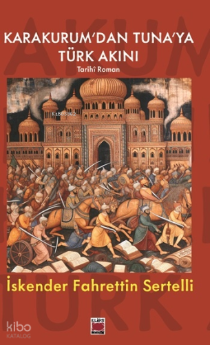 Karakurum’dan Tuna’ya Türk Akını | İskender Fahrettin Sertelli | Elips