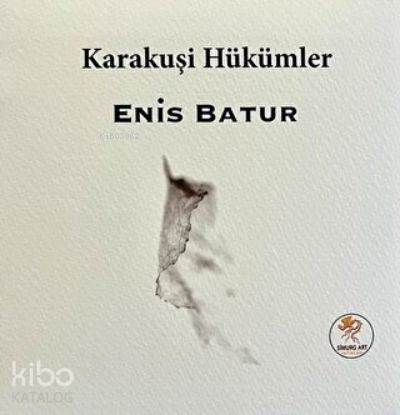Karakuşi Hükümler | Enis Batur | Simurg Art Yayınları