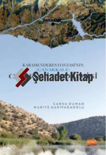 Karamenderes Havzası’nın (Çanakkale) Coğrafi Ekolojisi | Nuriye Garipa