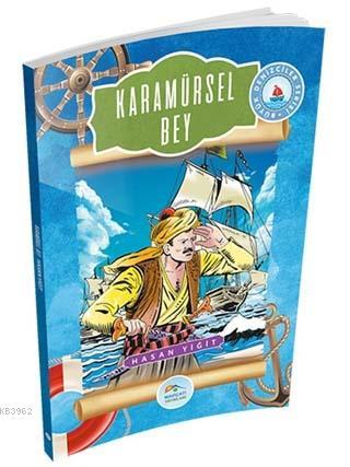 Karamürsel Bey; Büyük Denizciler Serisi | Hasan Yiğit | Maviçatı Yayın