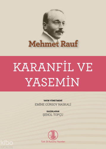 Karanfil ve Yasemin | Mehmet Rauf | Türk Dil Kurumu