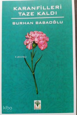 Karanfili Taze Kaldı | Burhan Babaoğlu | Sidar Yayınları