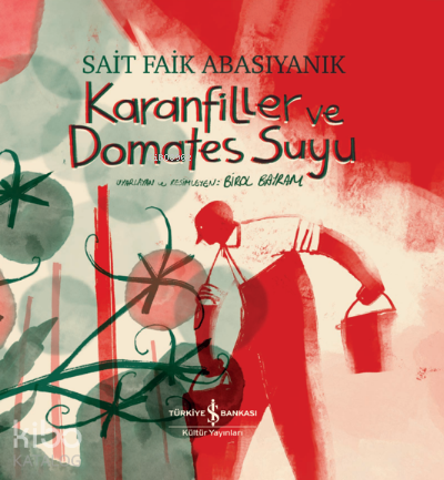 Karanfiller ve Domates Suyu | Sait Faik Abasıyanık | Türkiye İş Bankas