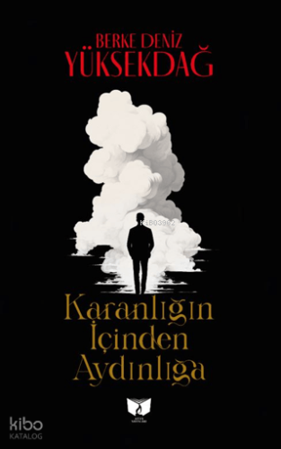 Karanlığın İçinden Aydınlığa