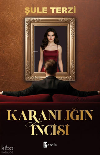 Karanlığın İncisi - 1 | Şule Terzi | Parola Yayınları