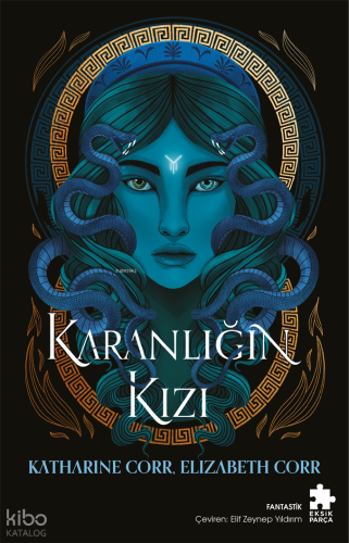 Karanlığın Kızı - Gölgeler Evi – I | Katharine Corr | Eksik Parça Yayı