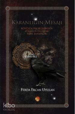Karanlığın Mesajı; Kötülük Probleminden Yükselen Değişime Aşırı Zamanlar