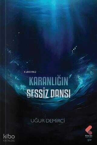 Karanlığın Sessiz Dansı | Uğur Demirci | Klaros Yayınları
