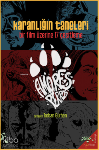 Karanlığın Taneleri Bir Film Üzerine 17 Çeşitleme Paramparça Aşklar Köpekler