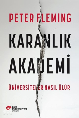 Karanlık Akademi;Üniversiteler Nasıl Ölür