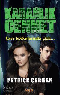 Karanlık Cennet; Çare Korkularında Gizli | Patrick Carman | Sayfa6 Yay