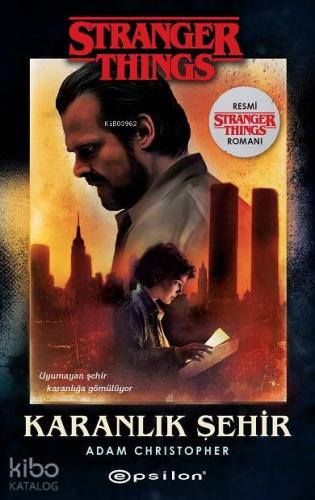 Karanlık Şehir; Bir Stranger Things Romanı
