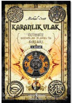 Karanlık Ulak; Ölümsüz Nicholas Flamel'in Sırları 4. Kitap | Michael S