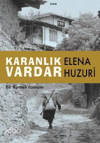 Karanlık Vardar; Bir Rumeli Romanı