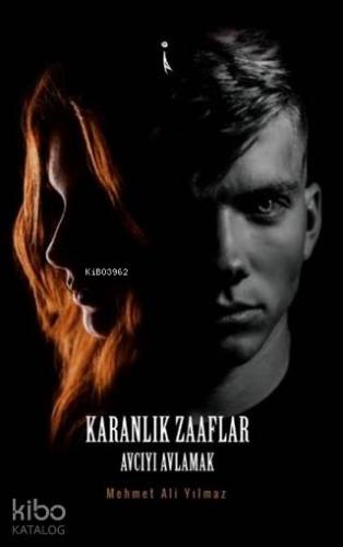 Karanlık Zaaflar; Avcıyı Avlamak