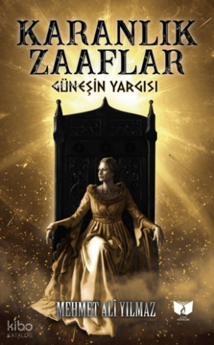 Karanlık Zaaflar ;Güneşin Yargısı
