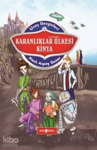 Karanlıklar Ülkesi Kinya (Ciltli); Uzay Gezginleri - 1 | Nazlı Aspay S