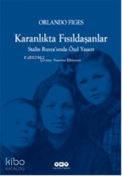 Karanlıkta Fısıldaşanlar; Stalin Rusyasında Özel Yaşam