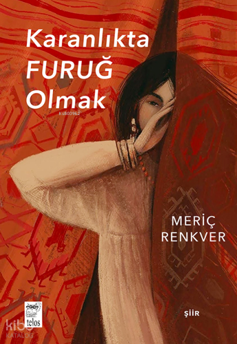 Karanlıkta Furuğ Olmak | Meriç Renkver | Telos Yayıncılık
