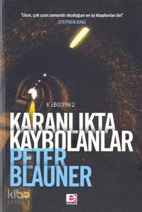 Karanlıkta Kaybolanlar | Peter Blauner | E Yayınları