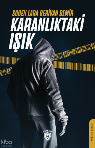 Karanlıktaki Işık | Suden Lara Berivan Demir | Dorlion Yayınevi