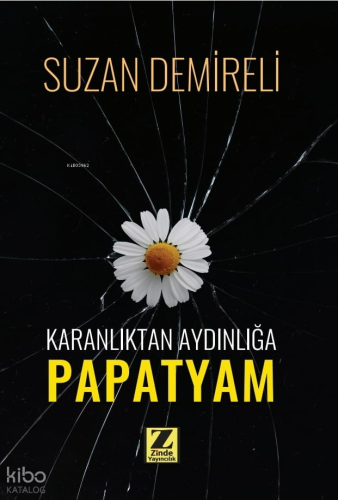 Karanlıktan Aydınlığa Papatyam