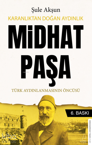 Karanlıktan Doğan Aydınlık Midhat Paşa