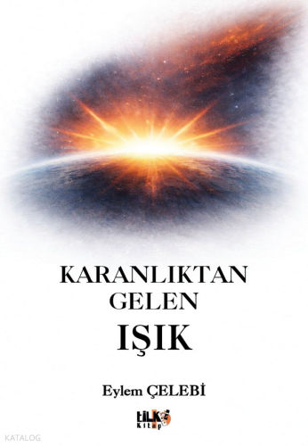Karanlıktan Gelen Işık | Eylem Çelebi | Tilki Kitap
