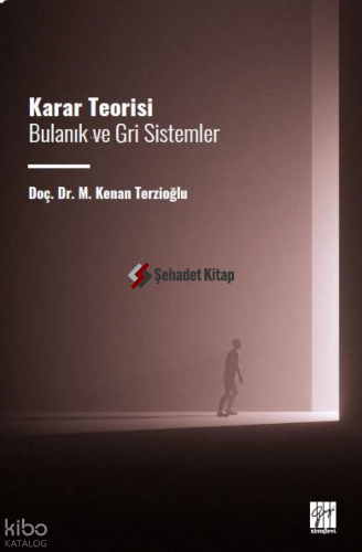 Karar Teorisi Bulanık ve Gri Sistemler