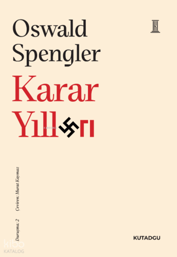 Karar Yılları;Duruşma: 2 | Oswald Spengler | Kutadgu Yayınları