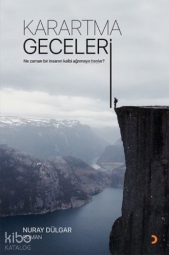 Karartma Geceleri ;Ne Zaman Bir İnsanın Kalbi Ağrımaya Başlar?