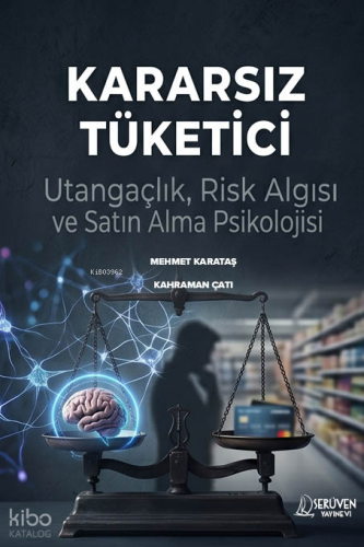 Karasız Tüketici; Utangaçlık, Risk Algısı ve Satın Alma Psikolojisi | 